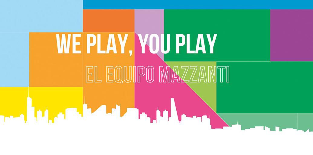 WE PLAY, YOU PLAY - EL EQUIPO MAZZANTI