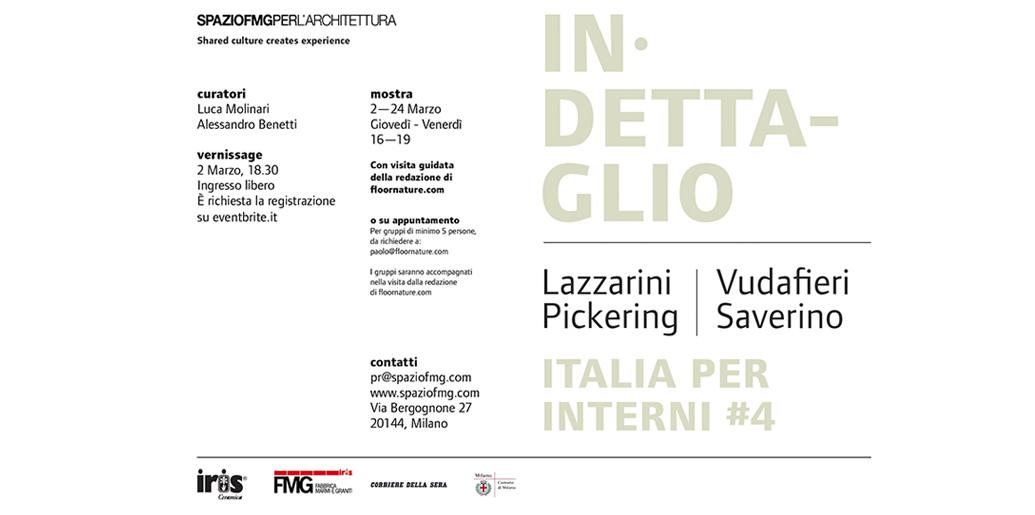 LAZZARINI PICKERING | VUDAFIERI SAVERINO. IN DETTAGLIO. ITALIA PER INTERNI #4
